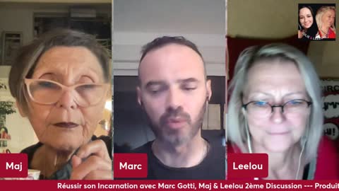 Réussir son Incarnation Dialogue N°2 20/12 avec Marc Gotti, Maj & Leelou