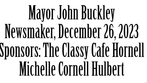 WLEA Newsamker, December 26, 2023, Mayor John Buckley