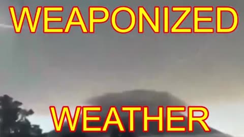 WEAPONIZED WEATHER