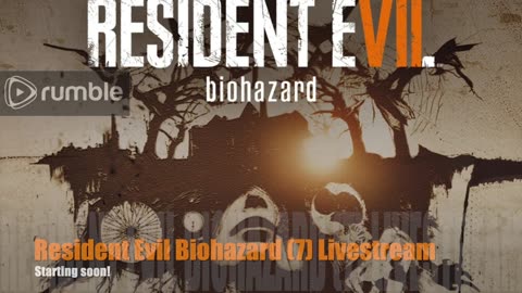 Resident Evil Biohazard (7) LiveStream # RUMBLE TAKE OVER!