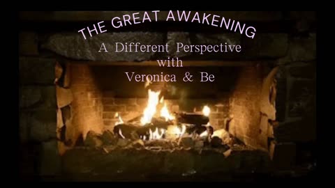 The Great Awakening | A Different Perspective with Veronica & Be