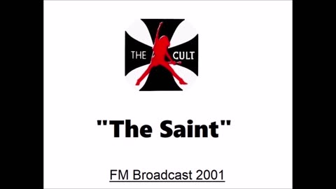 The Cult -The Saint (Live in Chicago, Illinois 2001) FM Broadcast