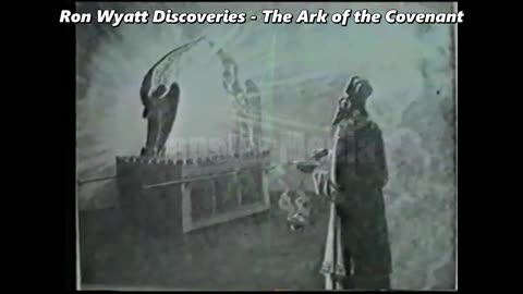 Ron Wyatt Discoveries - The Ark of The Covenant