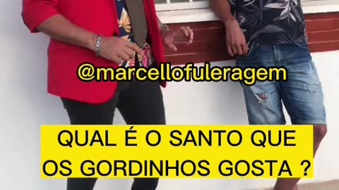 QUAL É O SANTO QUE OS GORDINHOS GOSTA