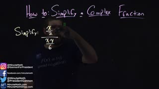 How to Simplify a Complex Fraction | x/2÷(xy/6) | Minute Math