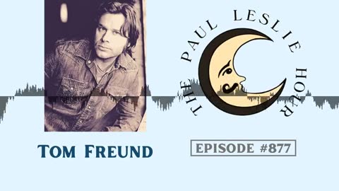 Tom Freund Interview on The Paul Leslie Hour