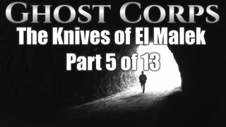 xx-xx-xx Ghost Corps The Knives of El Malek Part05