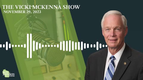 Sen. Johnson on The Vicki McKenna Show 11.29.23