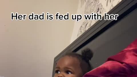 HER DAD WAS FED UP WITH HER