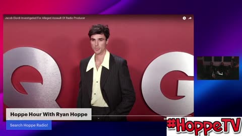 HoppeTV: Ryan Hoppe Goes Off On The Pretentious Douchebag Known As Jacob Elordi