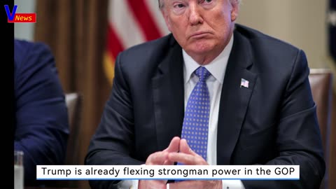 Trump is already flexing strongman power in the GOP