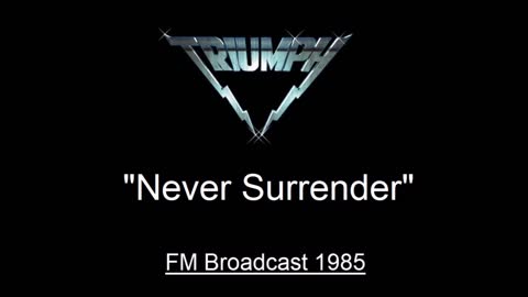 Triumph - Never Surrender (Live in Los Angeles 1985) FM Broadcast