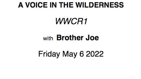 Brother Joe VOICE IN THE WILDERNESS-Friday May 6 2022