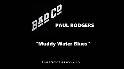 Paul Rodgers - Muddy Water Blues (Live in Madrid, Spain 2002) Radio Session