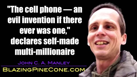 "The cell phone — an evil invention if there ever was one," declares self-made multi-millionaire
