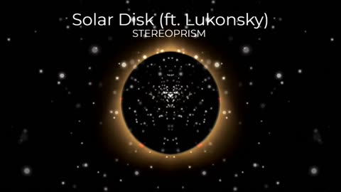 (Sin Copyright) STEREOPRISM - Solar Disk (ft. Lukonsky)