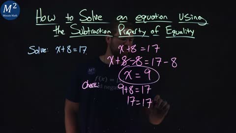How to Solve an Equation Using the Subtraction Property of Equality | Part 1 of 2 | x+8=17 | Minute