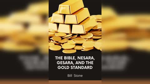 The Bible, Nesara, Gesara, and the Gold Standard