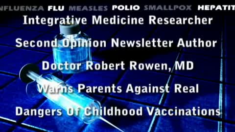 Dr. Rowen - Are Vaccinations Dangerous For You, Your Children & Aging Parents