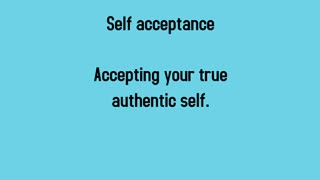 Self acceptance: accepting your true authentic self