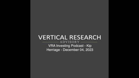 VRA Investing Podcast - Kip Herriage - December 04, 2023