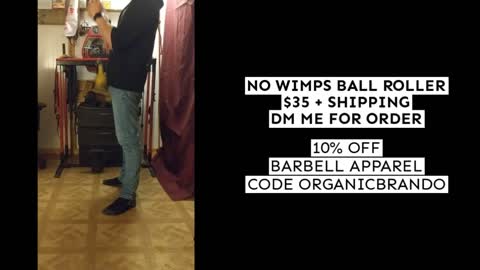 No Wimps Ball Roller 02-04-21