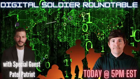 THE DIGITAL SOLIDER ROUNDTABLE ep. 10 with SPECIAL GUEST "DEVOLUTION EXPERT" PATEL PATRIOT!