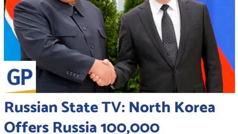 Russian State TV: North Korea Offers Russia 100,000 ‘Volunteers’ To Fight War Against Ukraine In Exchange For Grain And Energy