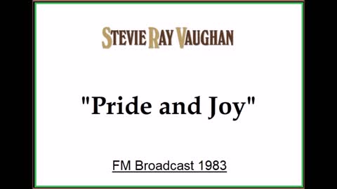 Stevie Ray Vaughan - Pride And Joy (Live in Philadelphia, Pennsylvania 1983) FM Broadcast