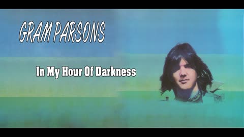 GRAM PARSONS & EMMYLOU HARRIS - In My Hour Of Darkness - 1974 - 2023 REMASTERED
