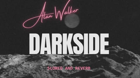Alan Walker - darkside( Slowed And Reverb )
