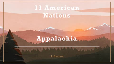 11 American Nations Review: Episode 9 (Appalachia)