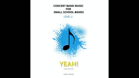 YEAH! – (Concert Band Program Music) – Gary Gazlay