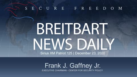 Breitbart News Daily Radio Interview with Frank Gaffney - 12.23.20