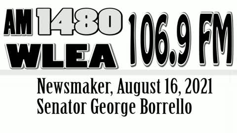 Wlea Newsmaker, August 16, 2021, State Senator George Borrello