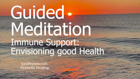 Guided Meditation: Immune Support - Envisioning Good Health