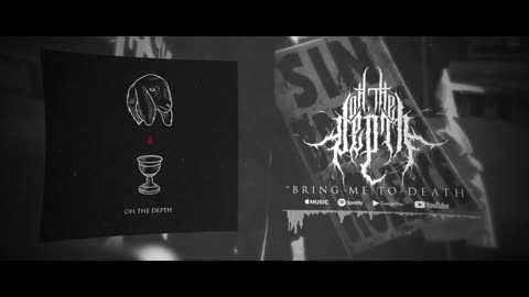 Oh, The Depth - Bring Me to Death Official Lyric Video