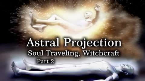 Astral Projection Part 2
