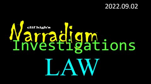 9/2/2022 Clif High: Narradigm Investigations LAW