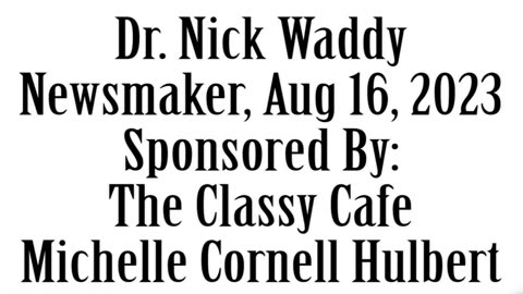Newsmaker, August 16, 2023, Dr Nick Waddy