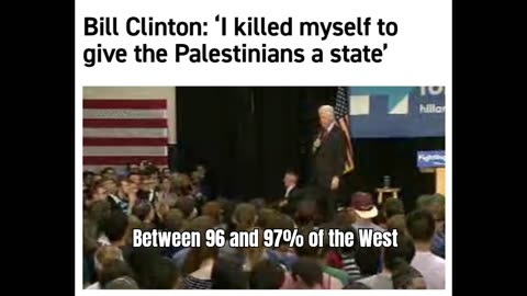 Bill Clinton: ‘I killed myself to give the Palestinians a state’ (2016)