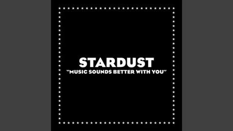 ***Stardust - Music Sounds Better With You |Audio HQ]***