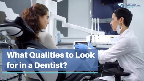 Top Qualities to Consider When Choosing Your Ideal Dentist