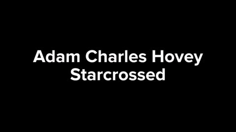 Adam Charles Hovey-Starcrossed