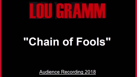 Lou Gramm - Chain of Fools (Live in Dallas, Texas 2018) Audience Recording