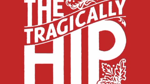 38 years old - Tragically hip