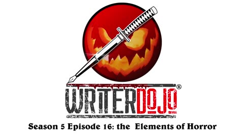 WriterDojo S5 Ep16: the Elements of Horror