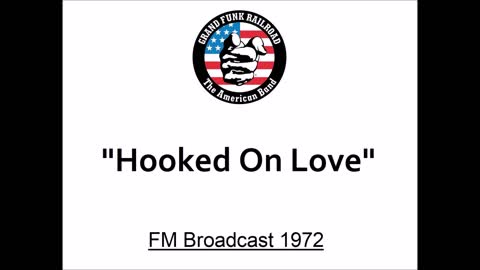 Grand Funk Railroad - Hooked On Love (Live in New York 1972) FM Broadcast