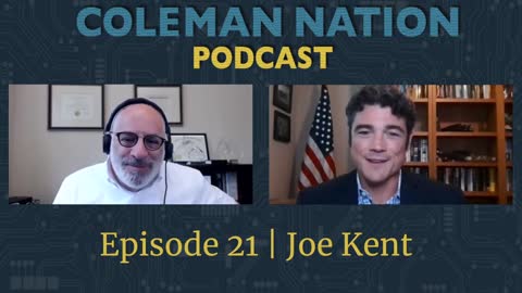 ColemanNation Podcast - Full Episode 21: Joe Kent | Meet Joe Kent