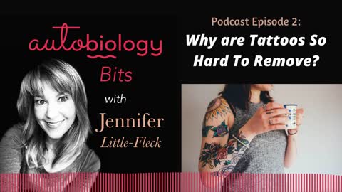Episode 2: How do Tattoos stay in our skin and why are they so hard to remove?